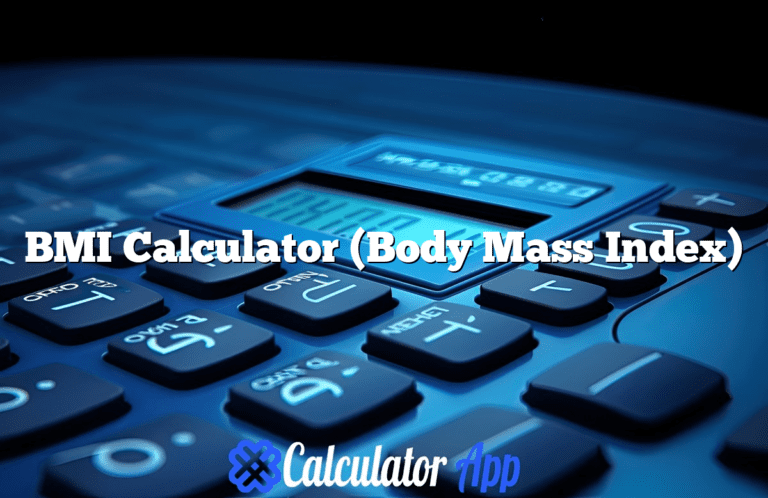 BMI Calculator (Body Mass Index)