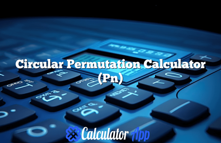 Circular Permutation Calculator (Pn)