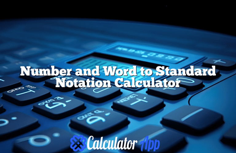 Number and Word to Standard Notation Calculator