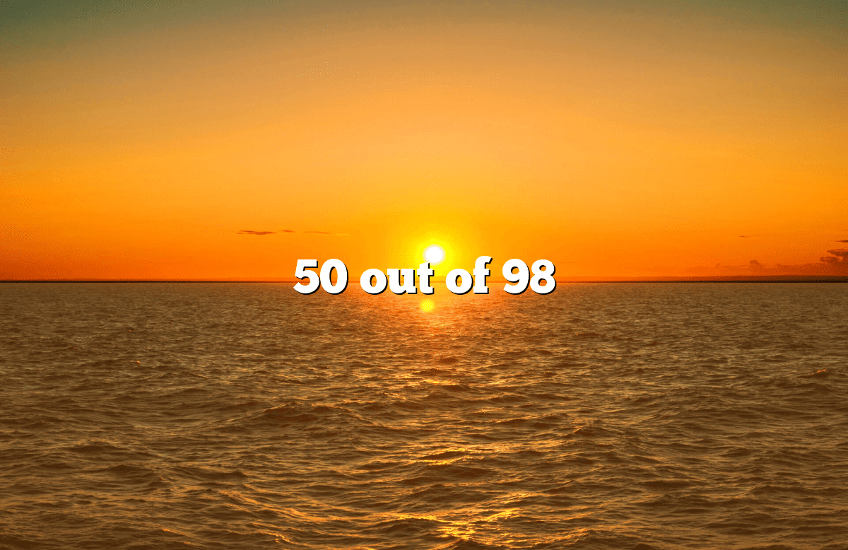 50 out of 98